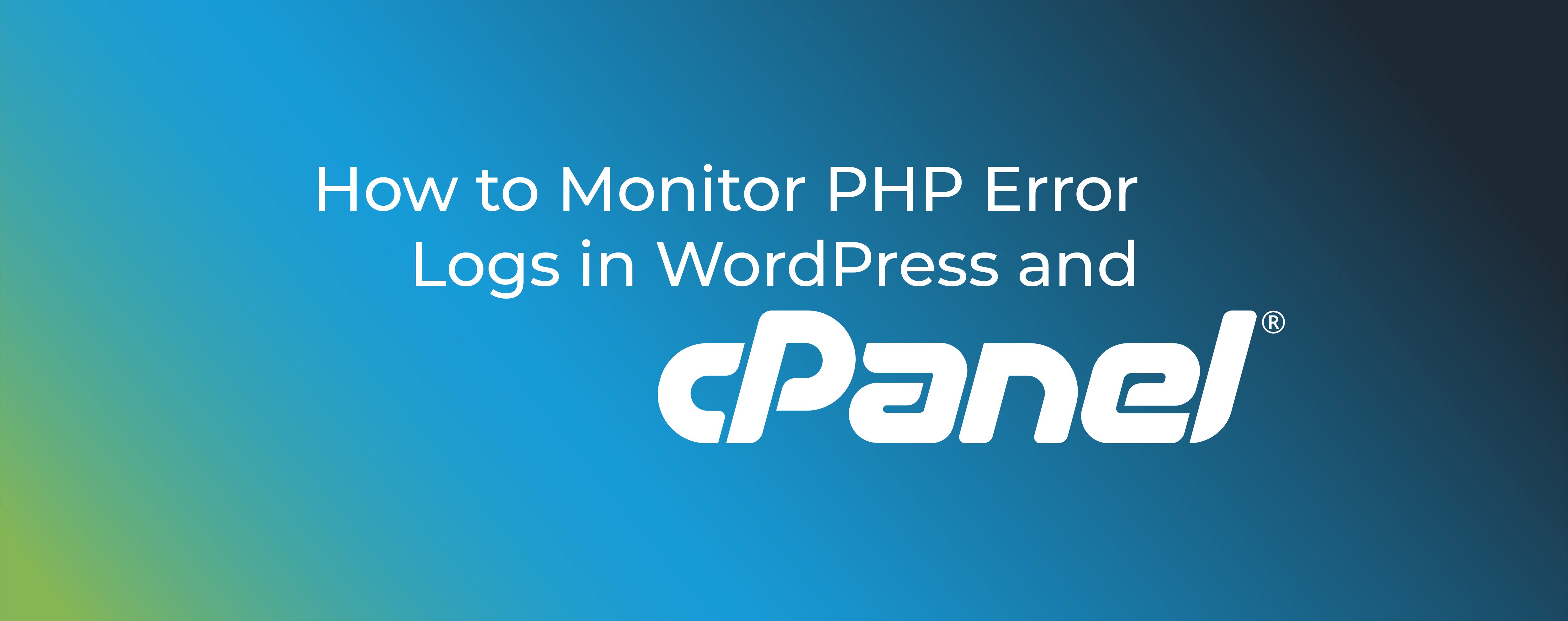 cpanel-how-to-monitor-php-error-logs-in-wordpress-and-cpanel-bek